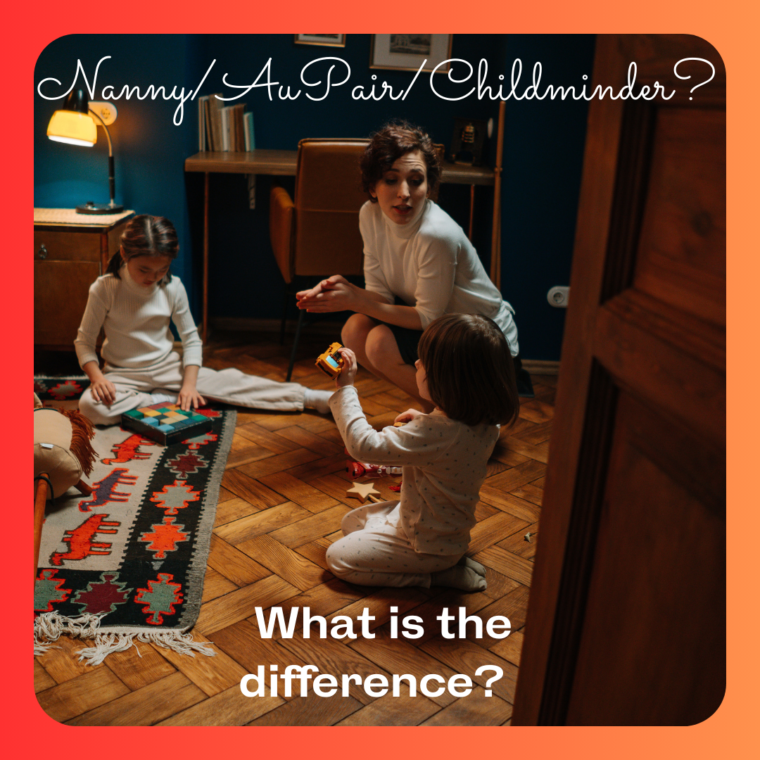 Difference between a nanny childminder and au pair