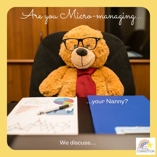 Avoid micro managing your nanny